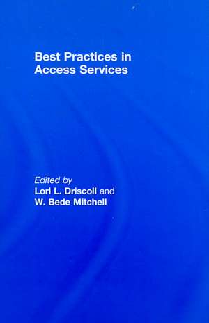 Best Practices in Access Services de Lori L. Driscoll