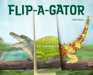 Flip-A-Gator de Sara Ball