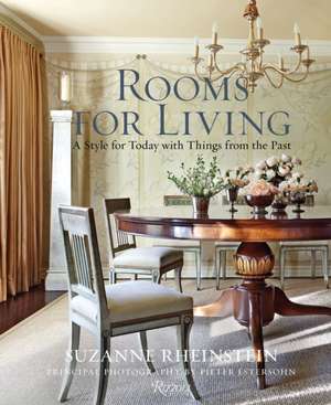 Rooms for Living: A Style for Today with Things from the Past de Suzanne Rheinstein