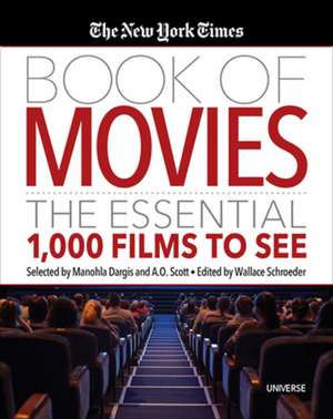 The New York Times Book of Movies: The Essential 1,000 Films to See de Wallace Schroeder