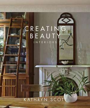 Creating Beauty de Kathryn Scott