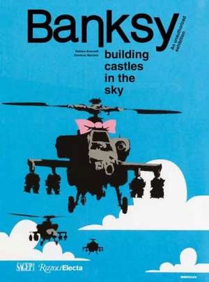 Banksy: Building Castles in the Sky de Stefano Antonelli