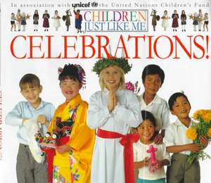 Children Just Like Me: Celebrations! de Barnabas Kindersley