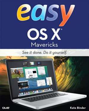 Easy OS X Mavericks de Kate Binder