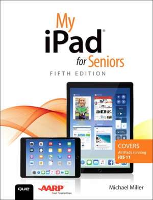 My iPad for Seniors de Michael Miller