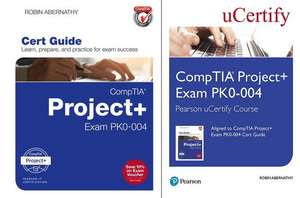 Comptia Project+ Exam Pk0-004 Pearson Ucertify Course and Textbook Bundle de Robin Abernathy