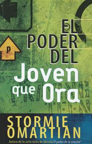 El Poder del Joven Que Ora de Stormie Omartian