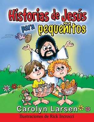 Historias de Jess Para Pequ'nitos de Carolyn Larsen