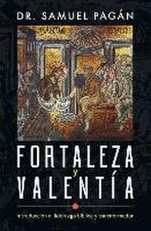 Fortaleza Y Valentía de Samuel Pagán