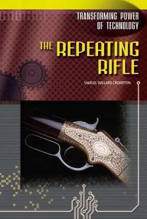 The Repeating Rifle de Samuel Willard Crompton