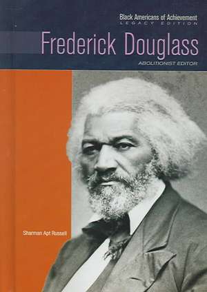 Frederick Douglass: Abolitionist Editor de Heather Lehr Wagner