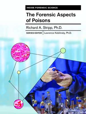 The Forensic Aspects of Poisons de Richard A. Stripp