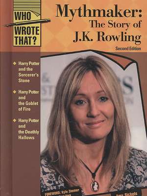 Mythmaker: The Story of J.K. Rowling de Amy Sickels