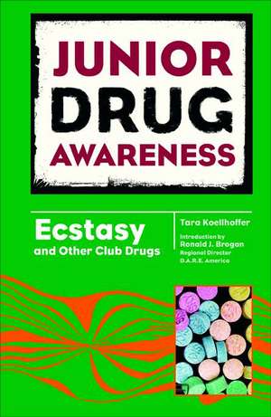 Ecstasy and Other Club Drugs de Tara Koellhoffer