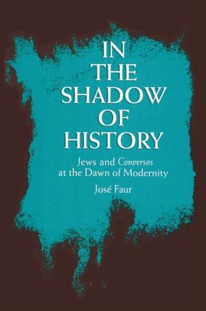 In the Shadow of History de Jose Faur