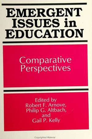 Emergent Issues in Education de Robert F. Arnove