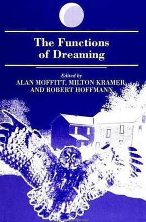 The Functions of Dreaming de Alan Moffitt