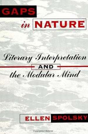 Gaps in Nature: Literary Interpretation and the Modular Mind de Ellen Spolsky