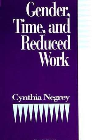 Gender, Time, and Reduced Work de Cynthia Negrey