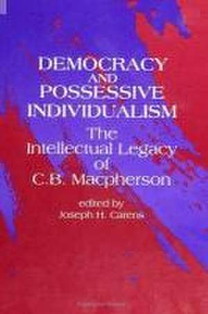 Democracy and Possessive Individualism: The Intellectual Legacy of C. B. MacPherson de Joseph H. Carens