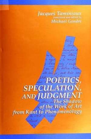 Poetics, Speculation, and Judgment de Jacques Taminiaux