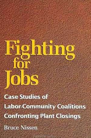 Fighting for Jobs de Bruce Nissen