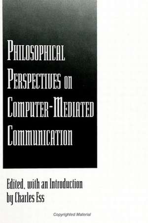 Philosophical Perspectives on Computer-Mediated Communication de Charles Ess