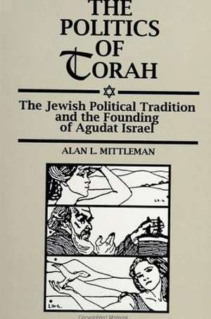 The Politics of Torah de Alan L. Mittleman