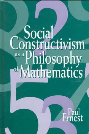 Social Constructivism As a Philosophy of Mathematics de Paul Ernest