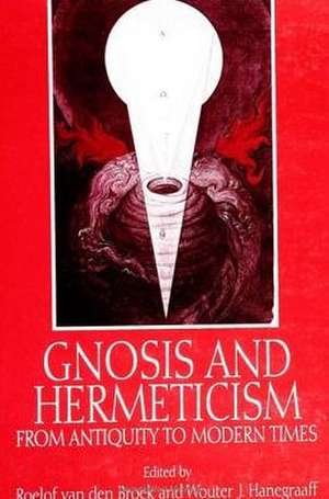 Gnosis and Hermeticism from Antiquity to Modern Times