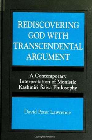 Rediscovering God with Transcendental Argument de David Peter Lawrence