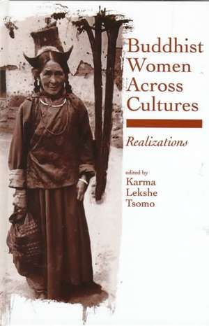 Buddhist Women Across Cultures: Realizations de Bhiksuni Karma Lekshe Tsomo