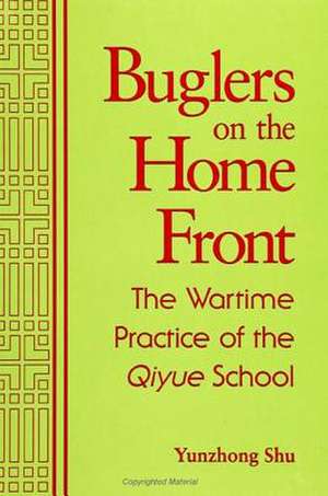 Buglers on the Home Front: The Wartime Practice of the Qiyue School de Yunzhong Shu