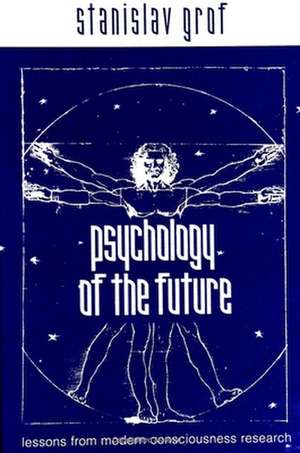 Psychology of the Future de Stanislav Grof