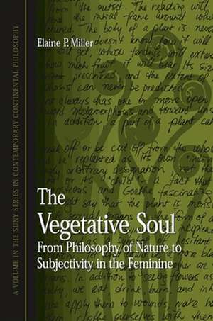 The Vegetative Soul de Elaine P Miller