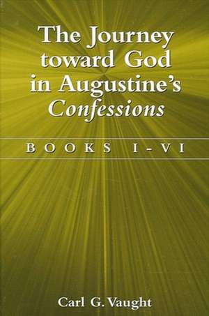 The Journey Toward God in Augustine's Confessions