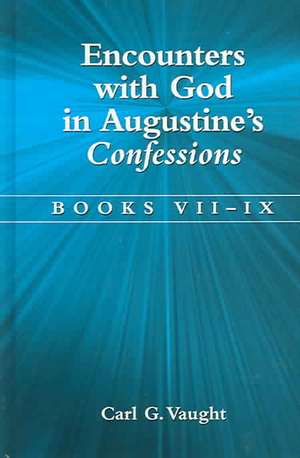 Encounters with God in Augustine's Confessions