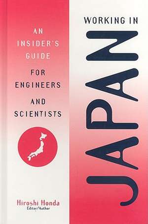 Working in Japan: An Insider's Guide for Engineers and Scientists de Hiroshi Honda