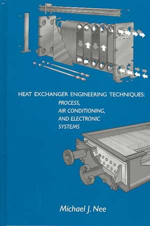 Heat Exchanger Engineering Techniques: A Treatise on Heat Exchanger Installations That Did Not Meet de Michael J. Nee