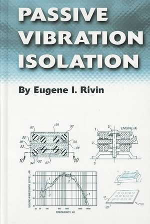 Passive Vibration Isolation de Eugene I. Rivin