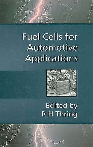 Fuel Cells for Automotive Applications de R. H. Thring