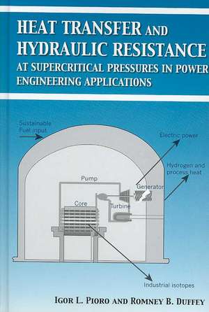 Heat Transfer And Hydraulic Resistance at Supercritical Pressures in Power Engineering Applications de I. L. Pioro