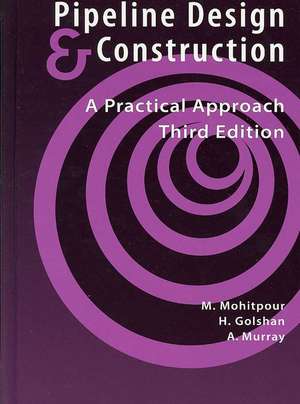 Pipeline Design & Construction - 3rd Edition de Mo Mohitpour