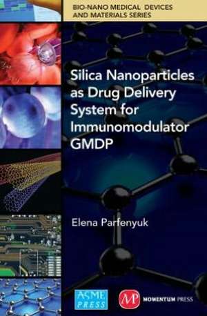 Silica Nanoparticles as Drug Delivery System for Immunomodulator Gmdp de E. V. Parfenyuk