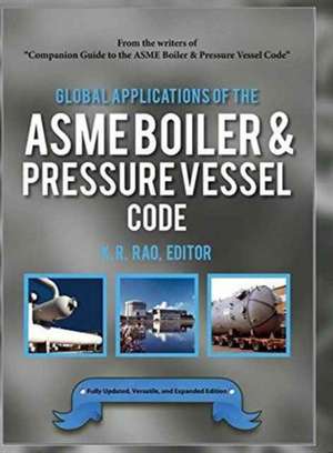 Global Applications of the Asme Boiler & Pressure Vessel Code de K. R. Rao