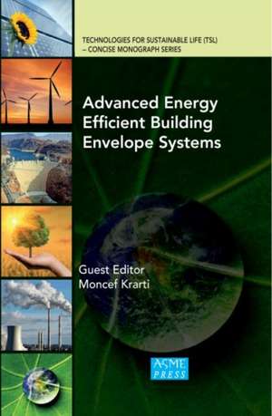 Advanced Energy Efficient Building Envelope Systems de Moncef Krarti