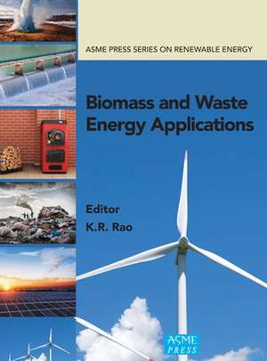 Biomass and Waste Energy Applications de K. R. Rao