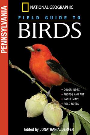 National Geographic Field Guide to Birds: Pennsylvania de Jonathan K. Adelfer