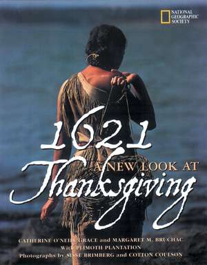 1621: A New Look at Thanksgiving de Catherine O'Neill Grace