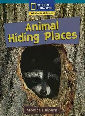 Windows on Literacy Fluent Plus (Science: Life Science): Animal Hiding Places de National Geographic Learning